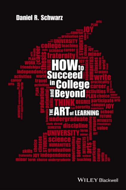 How to Succeed in College and Beyond : The Art of Learning, PDF eBook