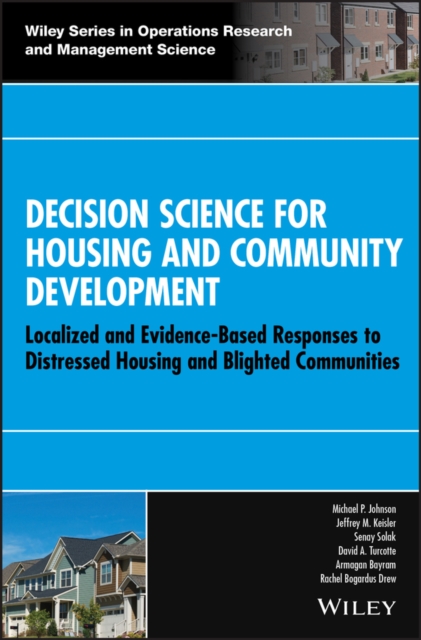 Decision Science for Housing and Community Development : Localized and Evidence-Based Responses to Distressed Housing and Blighted Communities, Hardback Book