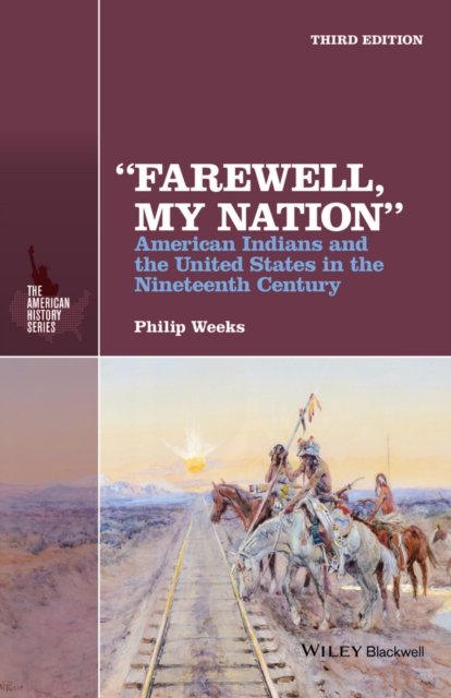 "Farewell, My Nation" : American Indians and the United States in the Nineteenth Century, EPUB eBook