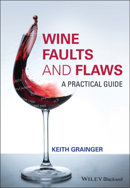 Wine Faults and Flaws : A Practical Guide, Hardback Book