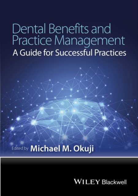 Dental Benefits and Practice Management : A Guide for Successful Practices, PDF eBook
