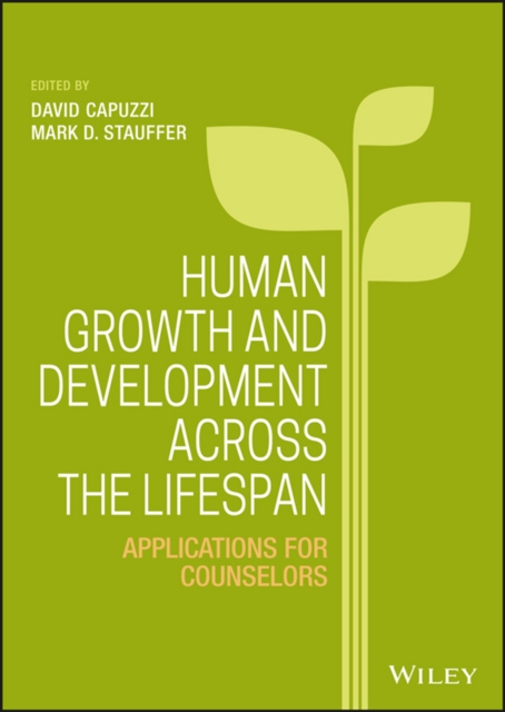 Human Growth and Development Across the Lifespan : Applications for Counselors, Hardback Book