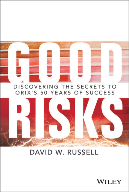 Good Risks : Discovering the Secrets to ORIX's 50 Years of Success, Hardback Book