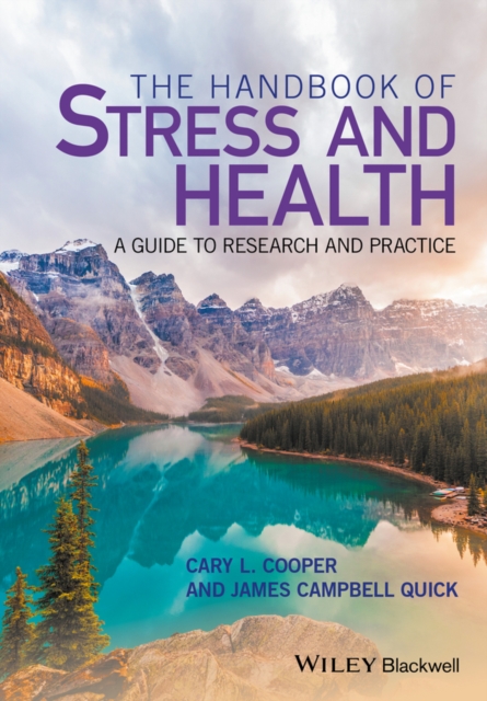 The Handbook of Stress and Health : A Guide to Research and Practice, Hardback Book