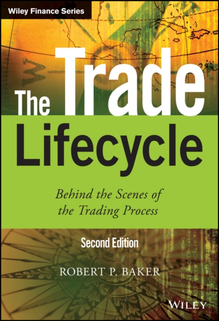 The Trade Lifecycle : Behind the Scenes of the Trading Process, EPUB eBook
