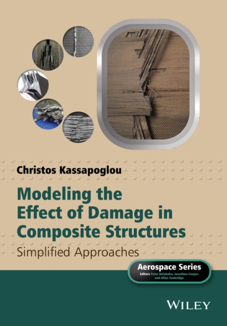 Modeling the Effect of Damage in Composite Structures : Simplified Approaches, Hardback Book