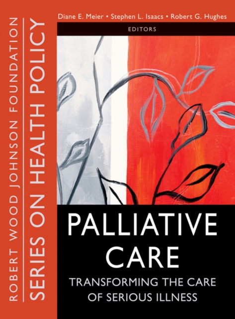 Palliative Care : Transforming the Care of Serious Illness, PDF eBook
