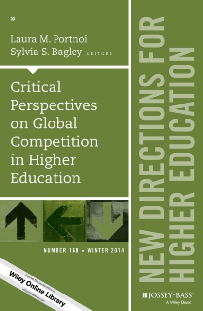 Critical Perspectives on Global Competition in Higher Education : New Directions for Higher Education, Number 168, Paperback / softback Book