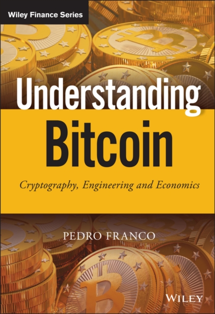 Understanding Bitcoin : Cryptography, Engineering and Economics, PDF eBook