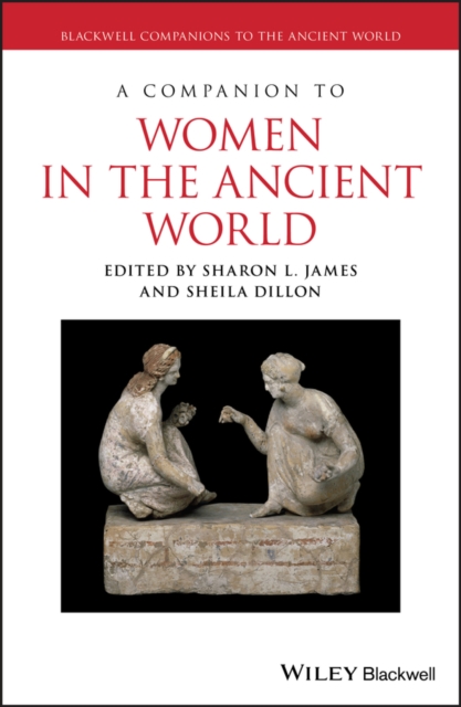 A Companion to Women in the Ancient World, Paperback / softback Book