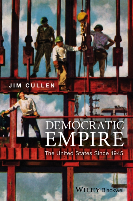 Democratic Empire : The United States Since 1945, Paperback / softback Book