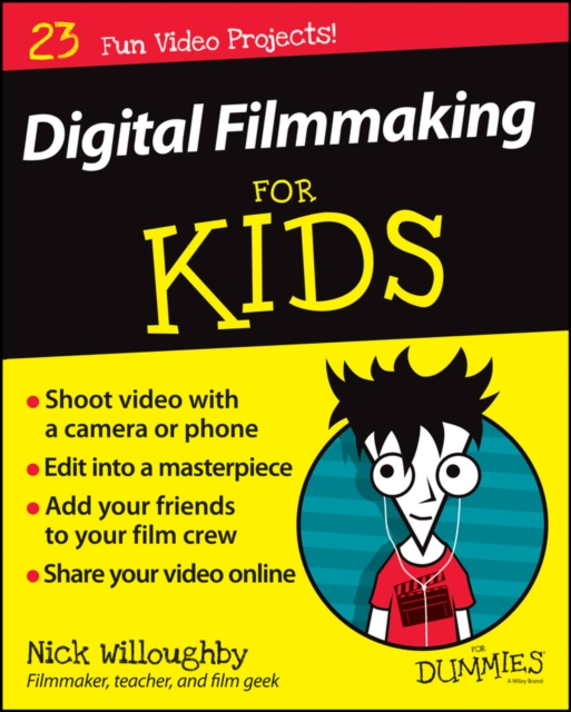 Digital Filmmaking For Kids For Dummies, PDF eBook