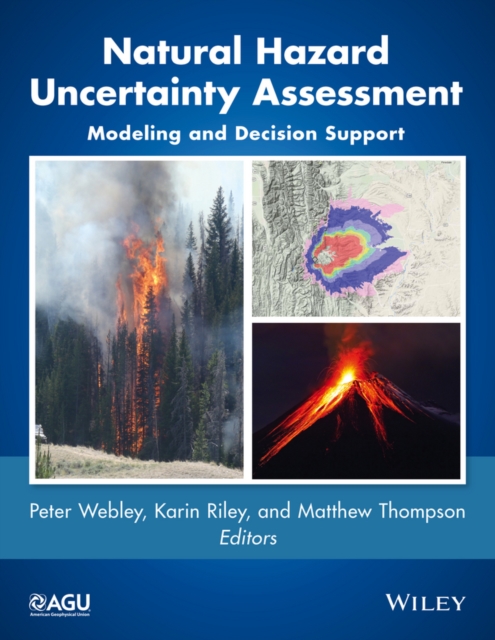 Natural Hazard Uncertainty Assessment : Modeling and Decision Support, Hardback Book