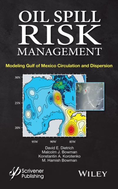 Oil Spill Risk Management : Modeling Gulf of Mexico Circulation and Oil Dispersal, EPUB eBook