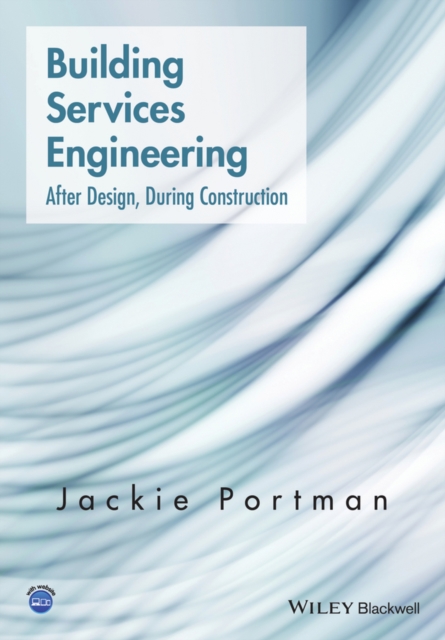 Building Services Engineering : After Design, During Construction, EPUB eBook