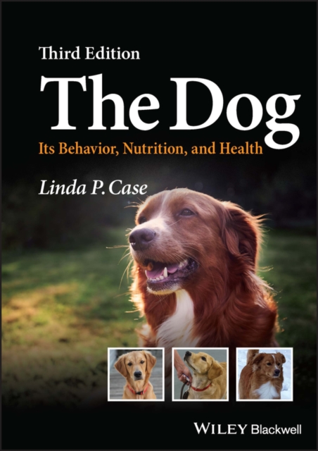 The Dog : Its Behavior, Nutrition, and Health, Hardback Book