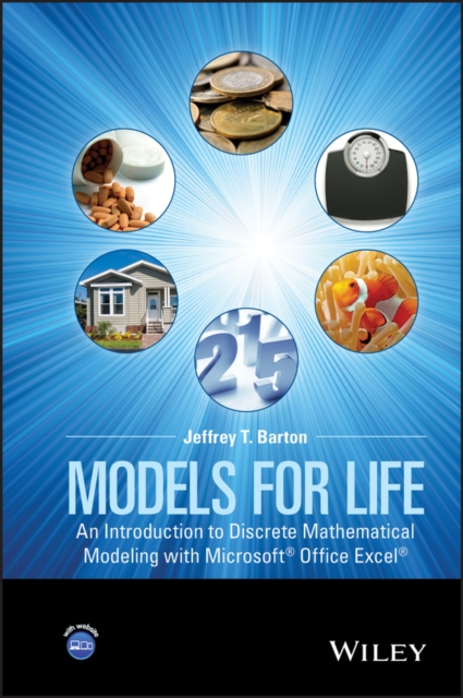 Models for Life : An Introduction to Discrete Mathematical Modeling with Microsoft Office Excel, Hardback Book