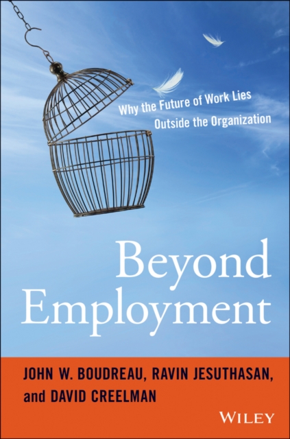 Lead the Work : Navigating a World Beyond Employment, Hardback Book
