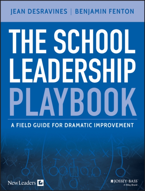 The School Leadership Playbook : A Field Guide for Dramatic Improvement, PDF eBook