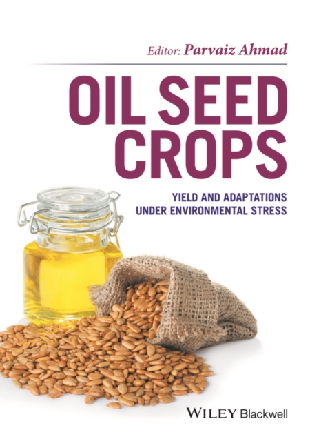 Oilseed Crops : Yield and Adaptations under Environmental Stress, Hardback Book