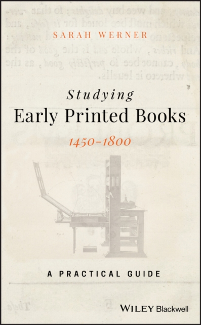 Studying Early Printed Books, 1450-1800 : A Practical Guide, Hardback Book