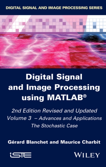 Digital Signal and Image Processing using MATLAB, Volume 3 : Advances and Applications, The Stochastic Case, EPUB eBook