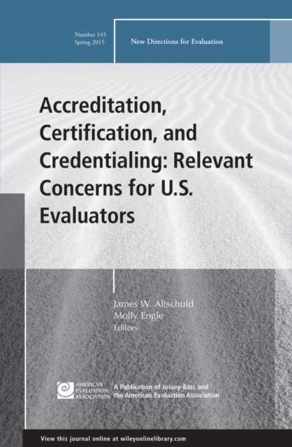 Accreditation, Certification, and Credentialing: Relevant Concerns for U.S. Evaluators : New Directions for Evaluation, Number 145, EPUB eBook