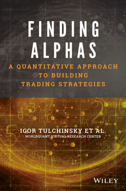 Finding Alphas : A Quantitative Approach to Building Trading Strategies, Hardback Book