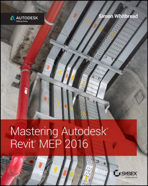 Mastering Autodesk Revit MEP 2016 : Autodesk Official Press, PDF eBook