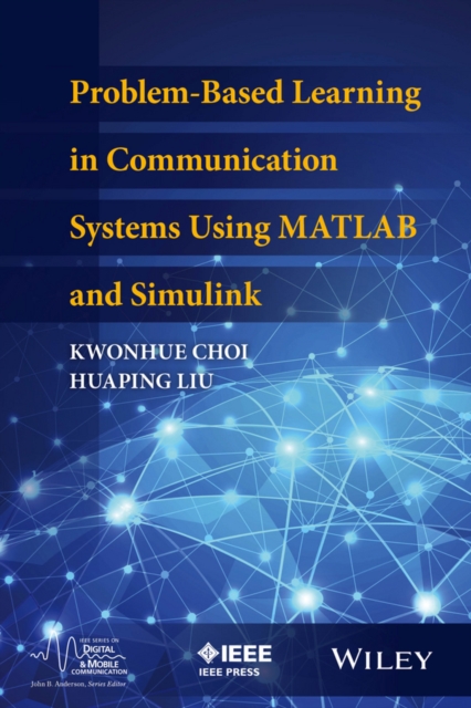 Problem-Based Learning in Communication Systems Using MATLAB and Simulink, Hardback Book