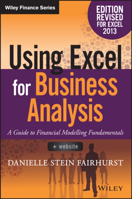 Using Excel for Business Analysis : A Guide to Financial Modelling Fundamentals, EPUB eBook