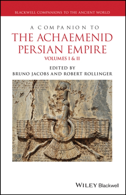 A Companion to the Achaemenid Persian Empire, PDF eBook