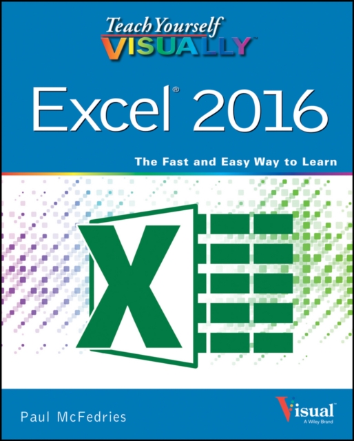 Teach Yourself VISUALLY Excel 2016, Paperback / softback Book