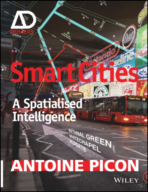Smart Cities : A Spatialised Intelligence, Paperback / softback Book