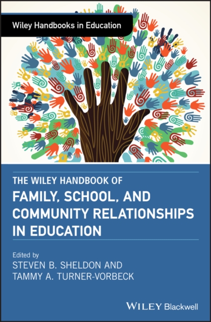 The Wiley Handbook of Family, School, and Community Relationships in Education, Hardback Book