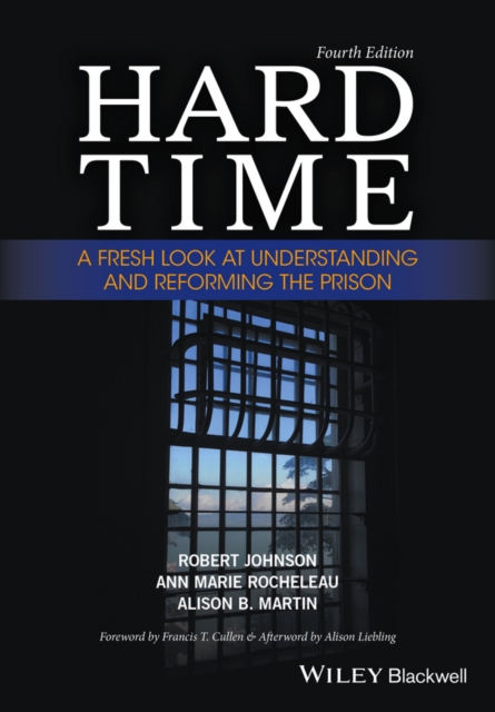 Hard Time : A Fresh Look at Understanding and Reforming the Prison, Paperback / softback Book