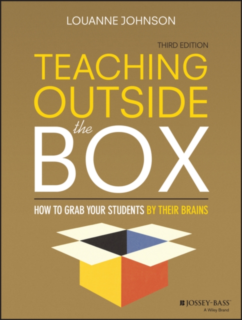 Teaching Outside the Box : How to Grab Your Students By Their Brains, PDF eBook