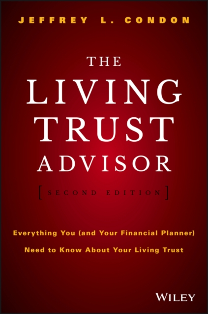 The Living Trust Advisor : Everything You (and Your Financial Planner) Need to Know about Your Living Trust, PDF eBook