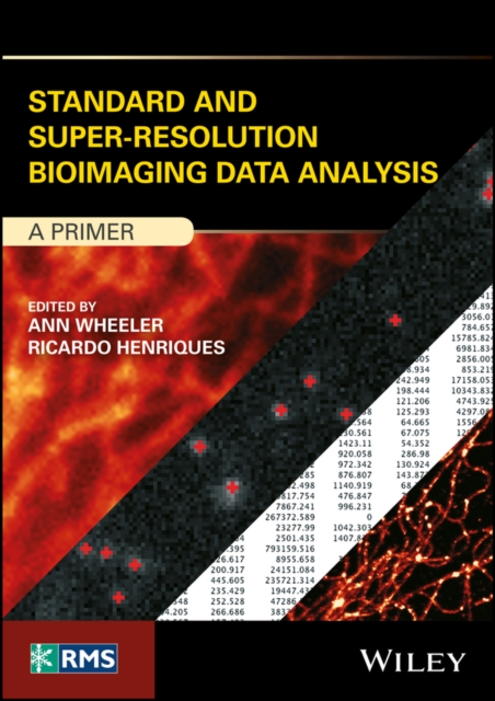 Standard and Super-Resolution Bioimaging Data Analysis : A Primer, Hardback Book