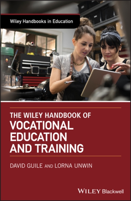 The Wiley Handbook of Vocational Education and Training, Paperback / softback Book