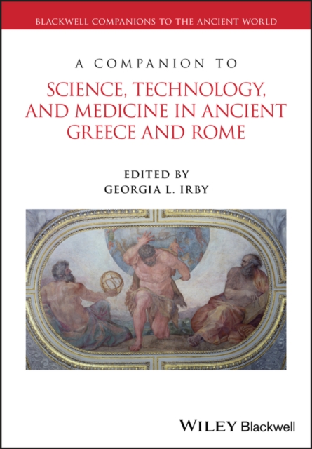 A Companion to Science, Technology, and Medicine in Ancient Greece and Rome, 2 Volume Set, Paperback / softback Book