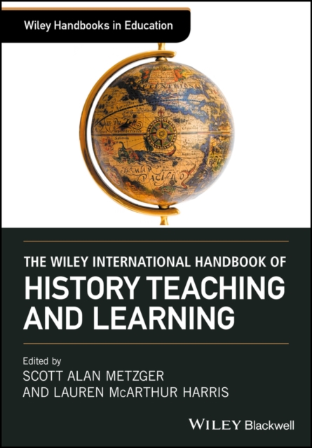 The Wiley International Handbook of History Teaching and Learning, Hardback Book