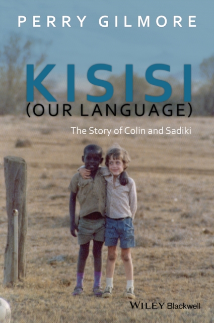 Kisisi (Our Language) : The Story of Colin and Sadiki, Hardback Book