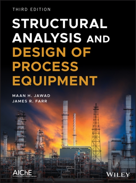 Structural Analysis and Design of Process Equipment, Hardback Book