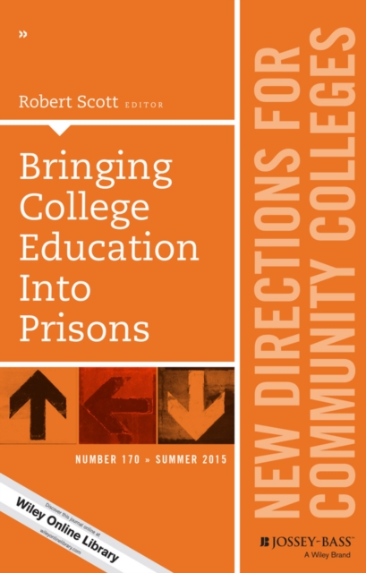 Bringing College Education into Prisons : New Directions for Community Colleges, Number 170, Paperback / softback Book