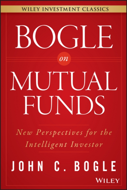Bogle On Mutual Funds : New Perspectives For The Intelligent Investor, EPUB eBook