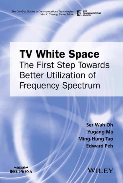 TV White Space : The First Step Towards Better Utilization of Frequency Spectrum, PDF eBook