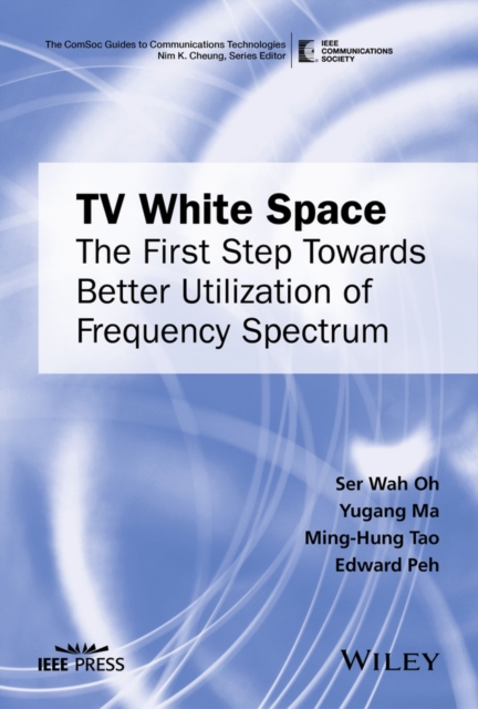 TV White Space : The First Step Towards Better Utilization of Frequency Spectrum, EPUB eBook