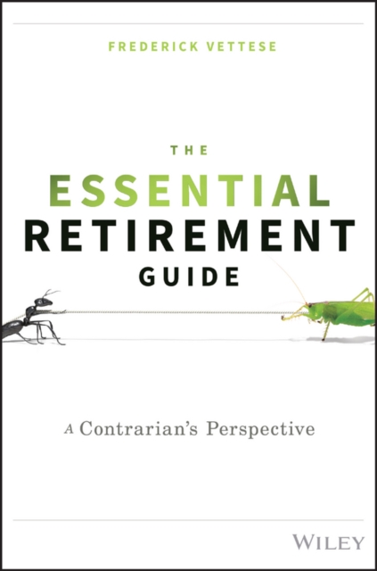 The Essential Retirement Guide : A Contrarian's Perspective, EPUB eBook