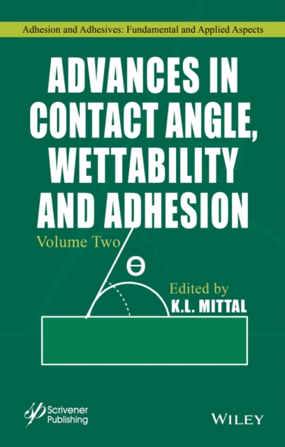 Advances in Contact Angle, Wettability and Adhesion : Volume 2, Hardback Book